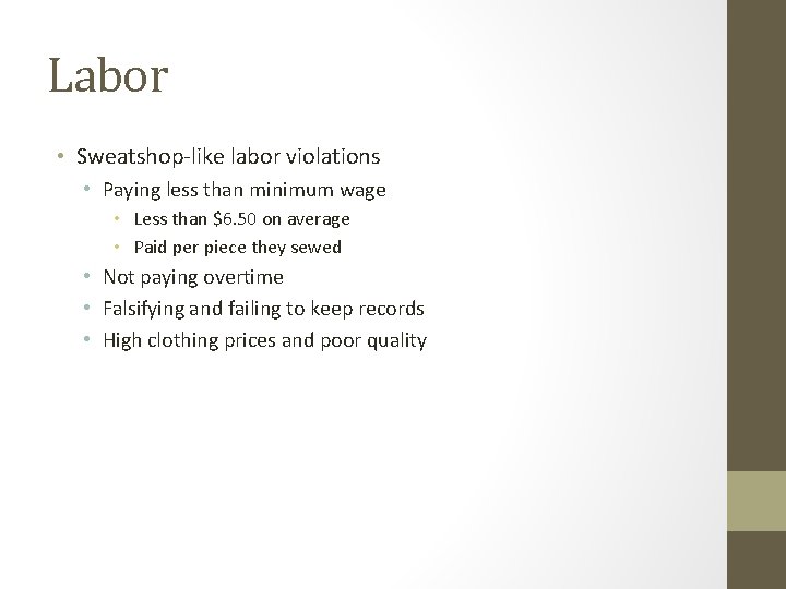 Labor • Sweatshop-like labor violations • Paying less than minimum wage • Less than