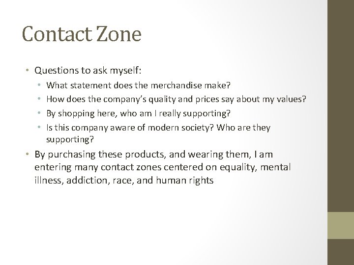 Contact Zone • Questions to ask myself: • • What statement does the merchandise