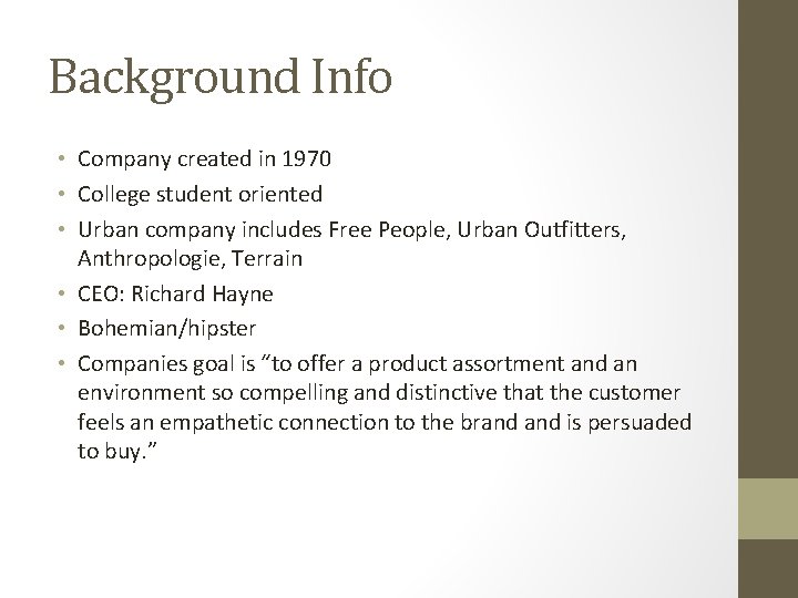 Background Info • Company created in 1970 • College student oriented • Urban company