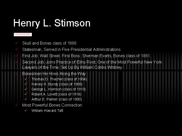 Henry L. Stimson ü Skull and Bones class of 1888 ü Statesman, Served in