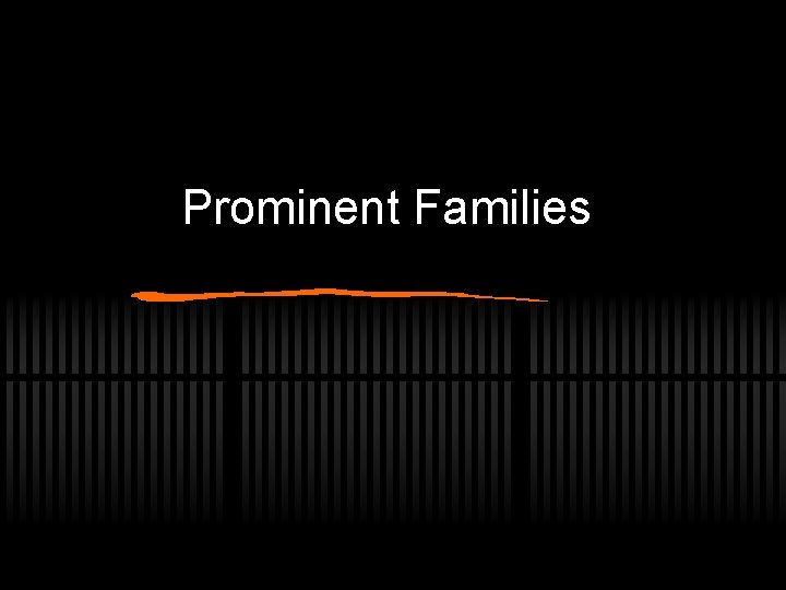 Prominent Families 