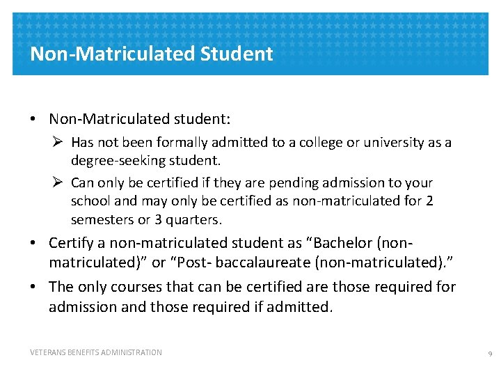 Non-Matriculated Student • Non-Matriculated student: Ø Has not been formally admitted to a college