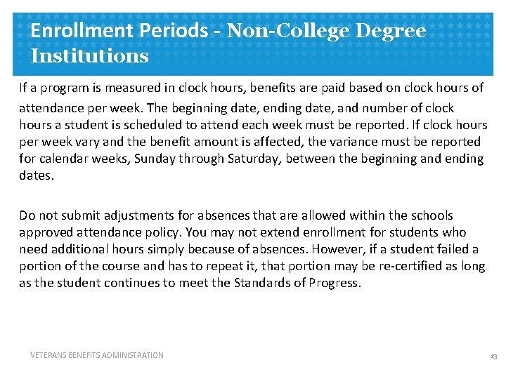 Enrollment Periods - Non-College Degree Institutions If a program is measured in clock hours,
