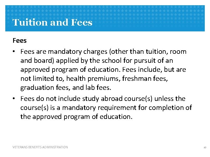 Tuition and Fees • Fees are mandatory charges (other than tuition, room and board)
