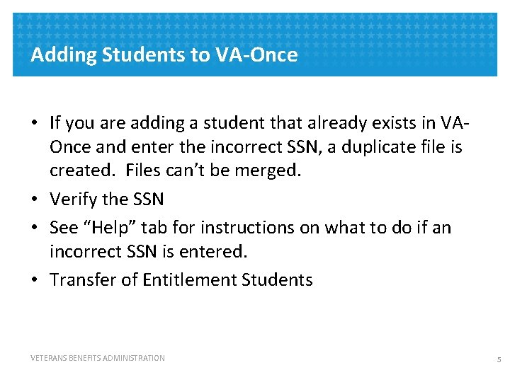 Adding Students to VA-Once • If you are adding a student that already exists