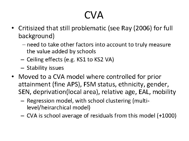 CVA • Critisized that still problematic (see Ray (2006) for full background) – need