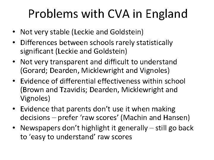 Problems with CVA in England • Not very stable (Leckie and Goldstein) • Differences