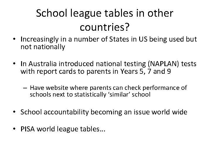 School league tables in other countries? • Increasingly in a number of States in