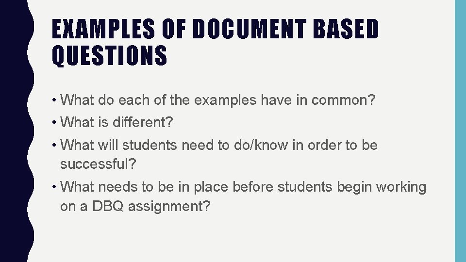 EXAMPLES OF DOCUMENT BASED QUESTIONS • What do each of the examples have in