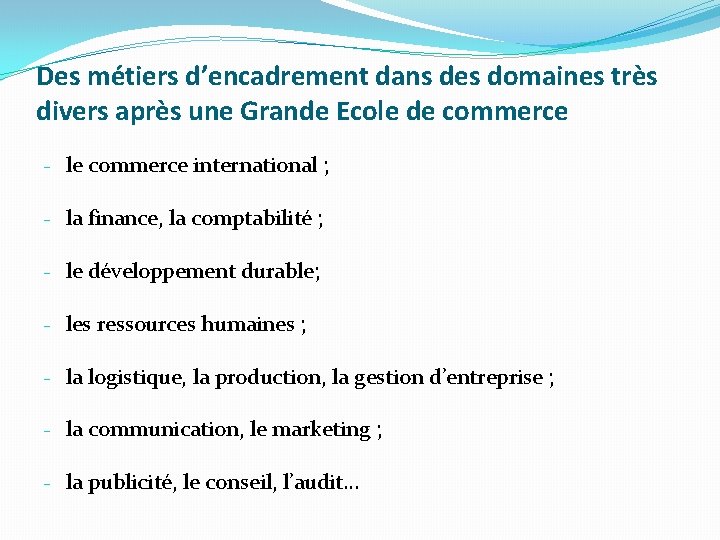 Des métiers d’encadrement dans des domaines très divers après une Grande Ecole de commerce