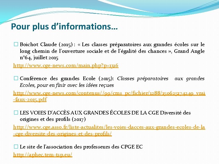 Pour plus d’informations… � Boichot Claude (2015) : « Les classes préparatoires aux grandes