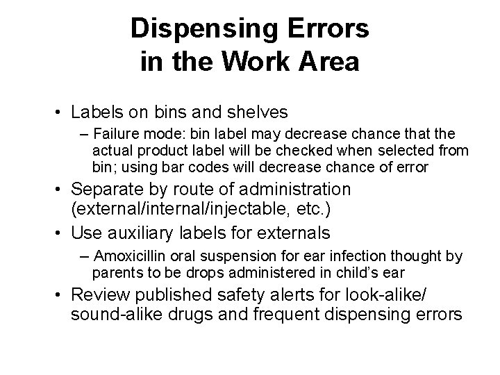 Dispensing Errors in the Work Area • Labels on bins and shelves – Failure