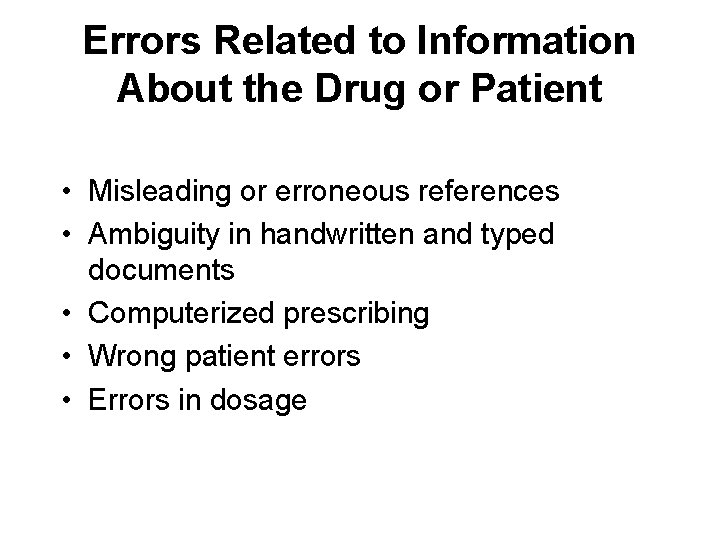 Errors Related to Information About the Drug or Patient • Misleading or erroneous references