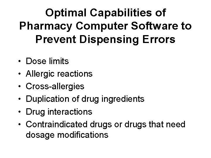 Optimal Capabilities of Pharmacy Computer Software to Prevent Dispensing Errors • • • Dose