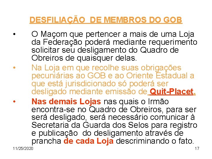 DESFILIAÇÃO DE MEMBROS DO GOB • • • O Maçom que pertencer a mais