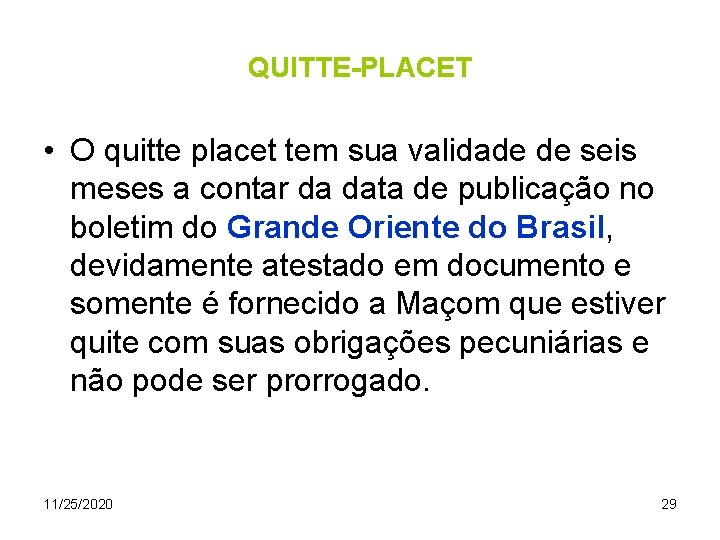 QUITTE-PLACET • O quitte placet tem sua validade de seis meses a contar da