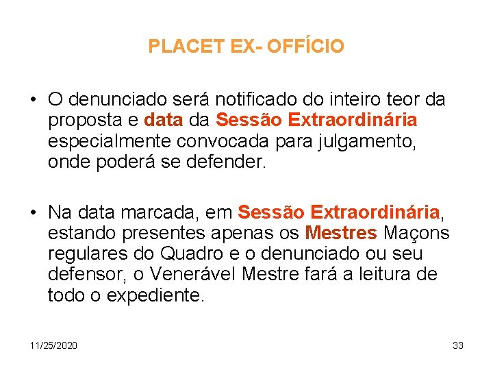 PLACET EX- OFFÍCIO • O denunciado será notificado do inteiro teor da proposta e