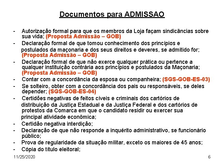 Documentos para ADMISSAO - - Autorização formal para que os membros da Loja façam
