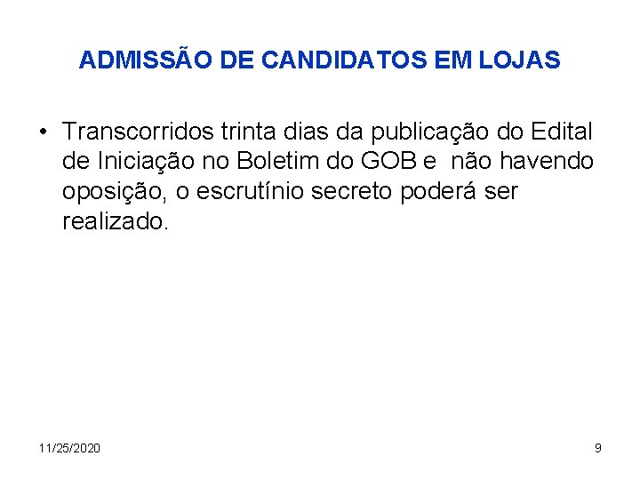 ADMISSÃO DE CANDIDATOS EM LOJAS • Transcorridos trinta dias da publicação do Edital de