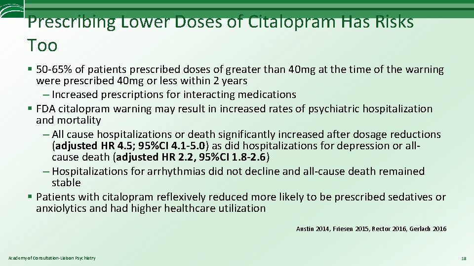 Prescribing Lower Doses of Citalopram Has Risks Too § 50 -65% of patients prescribed