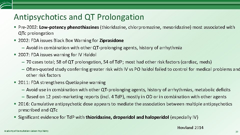 Antipsychotics and QT Prolongation § Pre-2002: Low-potency phenothiazines (thioridazine, chlorpromazine, mesoridazine) most associated with