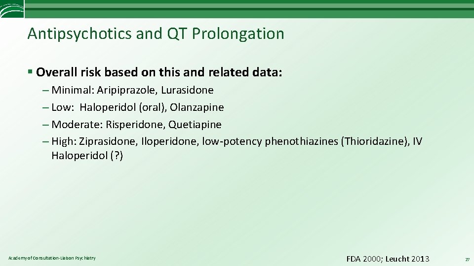 Antipsychotics and QT Prolongation § Overall risk based on this and related data: –