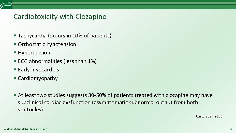 Cardiotoxicity with Clozapine § Tachycardia (occurs in 10% of patients) § Orthostatic hypotension §