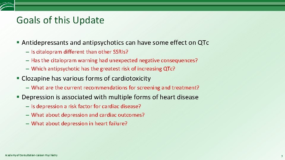 Goals of this Update § Antidepressants and antipsychotics can have some effect on QTc