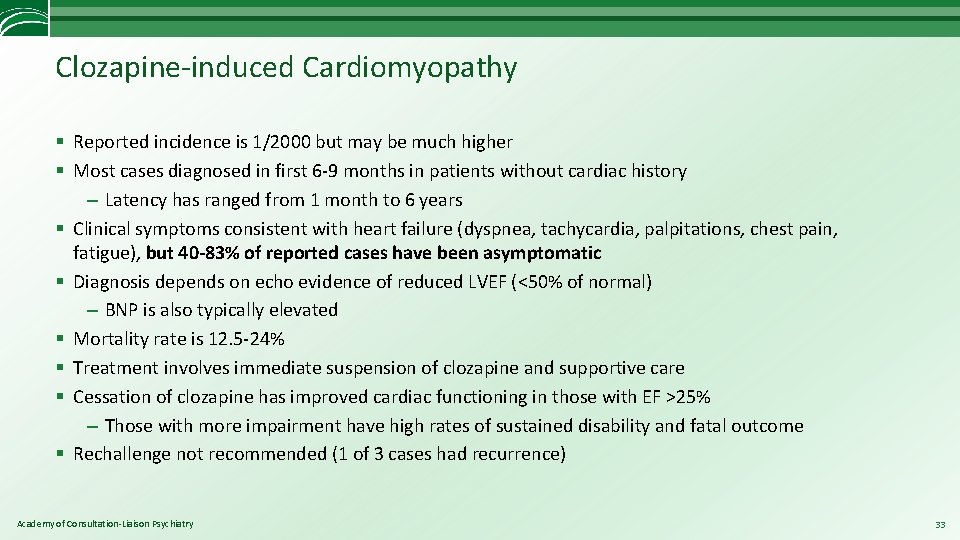 Clozapine-induced Cardiomyopathy § Reported incidence is 1/2000 but may be much higher § Most