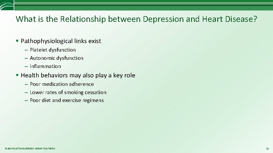 What is the Relationship between Depression and Heart Disease? § Pathophysiological links exist –