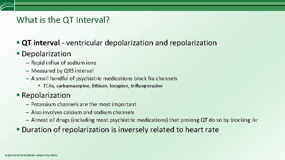 What is the QT Interval? § QT interval - ventricular depolarization and repolarization §