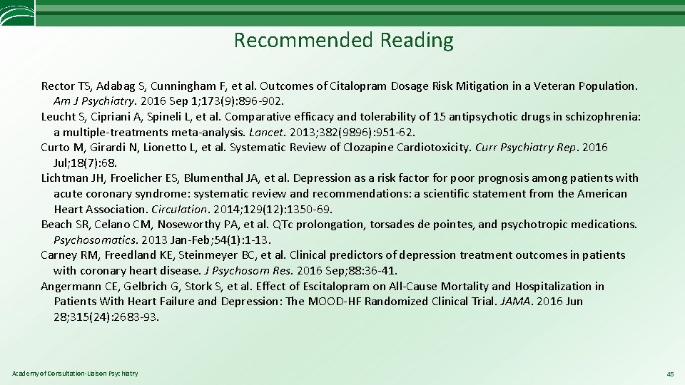 Recommended Reading Rector TS, Adabag S, Cunningham F, et al. Outcomes of Citalopram Dosage