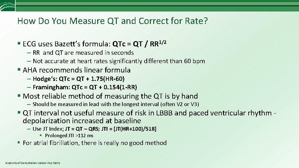 How Do You Measure QT and Correct for Rate? § ECG uses Bazett’s formula:
