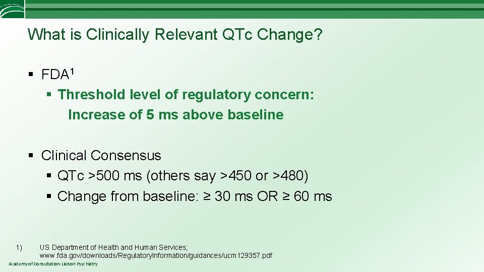 What is Clinically Relevant QTc Change? § FDA 1 § Threshold level of regulatory