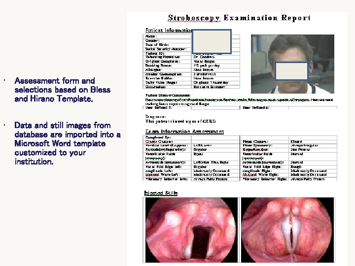  • Assessment form and selections based on Bless and Hirano Template. • Data