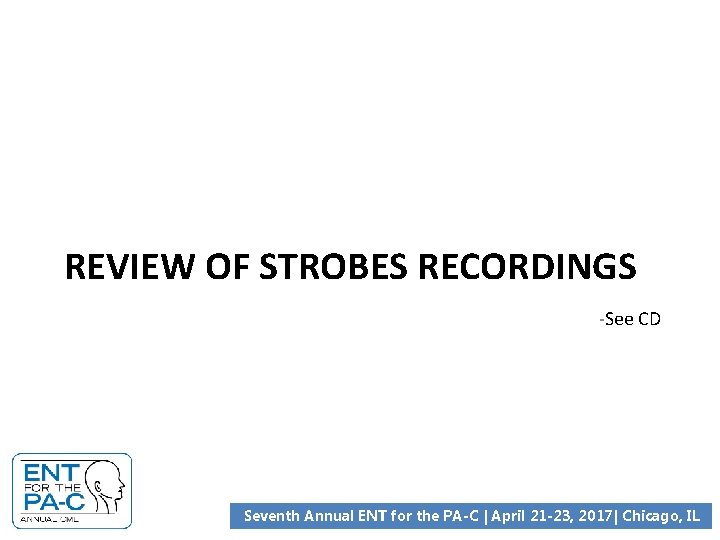 REVIEW OF STROBES RECORDINGS -See CD Seventh Annual ENT for the PA-C | April