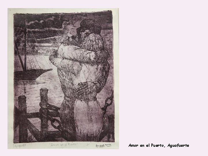 Amor en el Puerto, Aguafuerte 