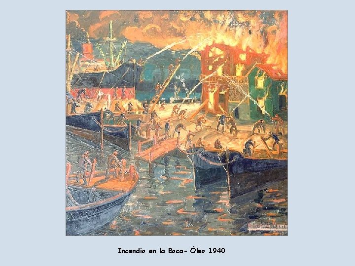 Incendio en la Boca- Óleo 1940 