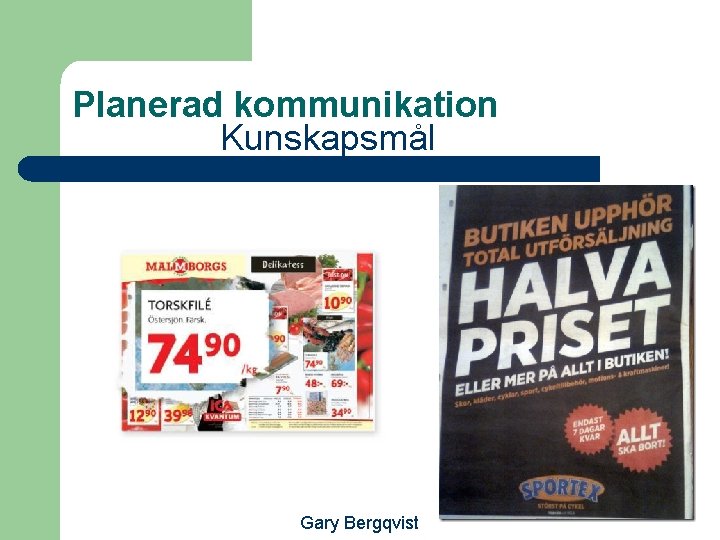 Planerad kommunikation Kunskapsmål Gary Bergqvist 