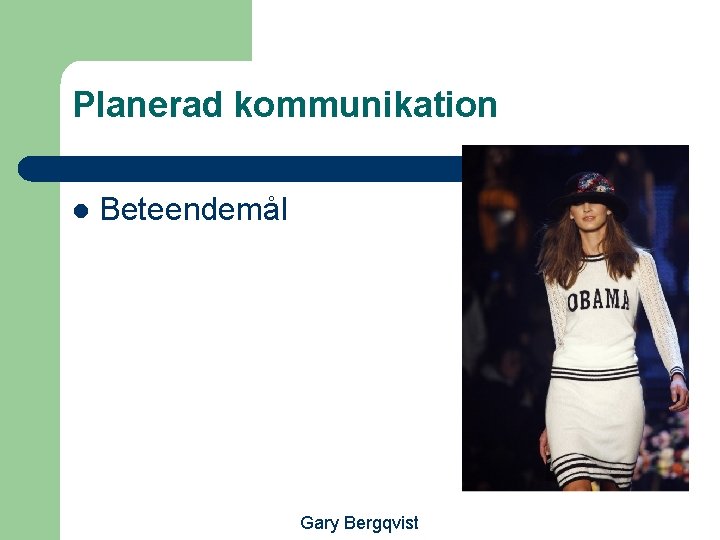 Planerad kommunikation l Beteendemål Gary Bergqvist 
