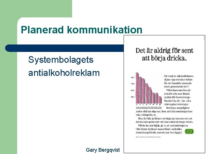 Planerad kommunikation Systembolagets antialkoholreklam Gary Bergqvist 