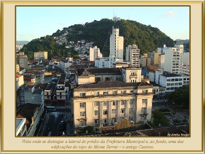 a z l Vista onde se distingue a lateral do prédio da Prefeitura Municipal