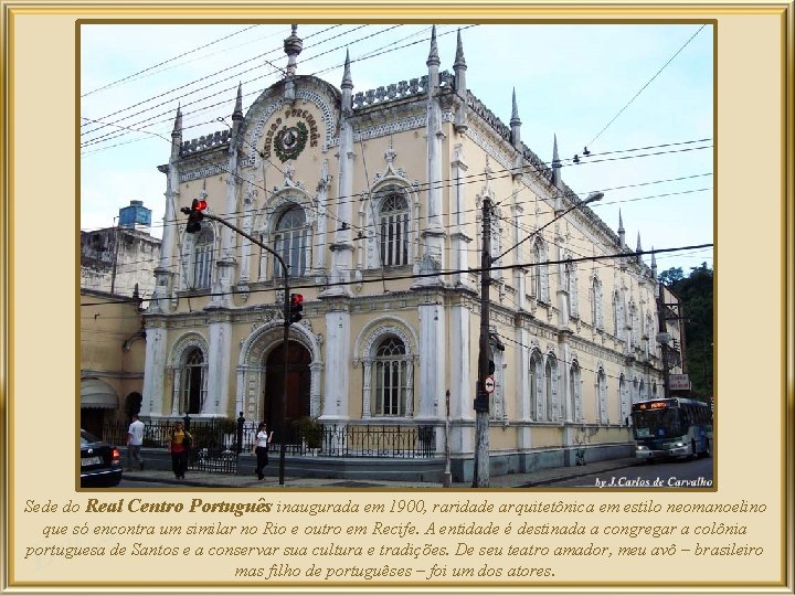 Sede do Real Centro Português inaugurada em 1900, raridade arquitetônica em estilo neomanoelino que