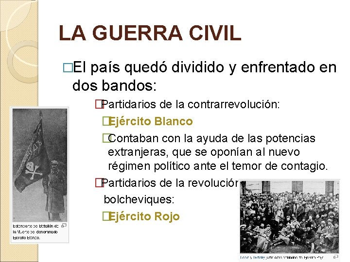 LA GUERRA CIVIL �El país quedó dividido y enfrentado en dos bandos: �Partidarios de