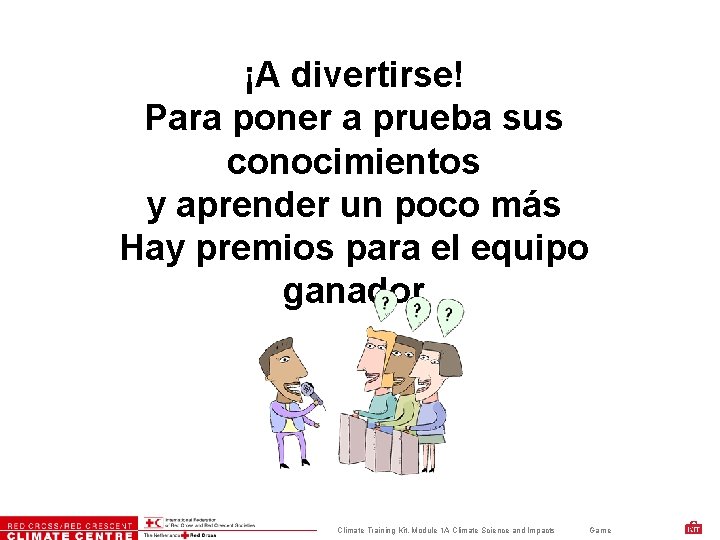 ¡A divertirse! Para poner a prueba sus conocimientos y aprender un poco más Hay