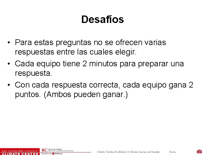 Desafíos • Para estas preguntas no se ofrecen varias respuestas entre las cuales elegir.