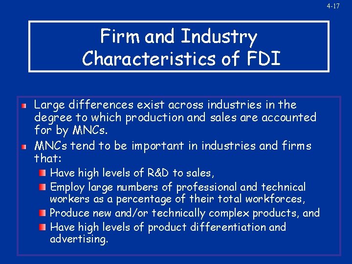 4 -17 Firm and Industry Characteristics of FDI Large differences exist across industries in