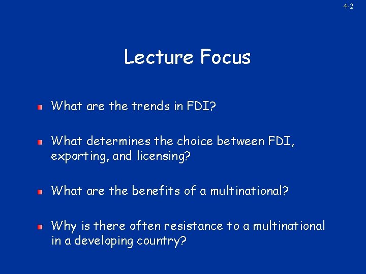 4 -2 Lecture Focus What are the trends in FDI? What determines the choice