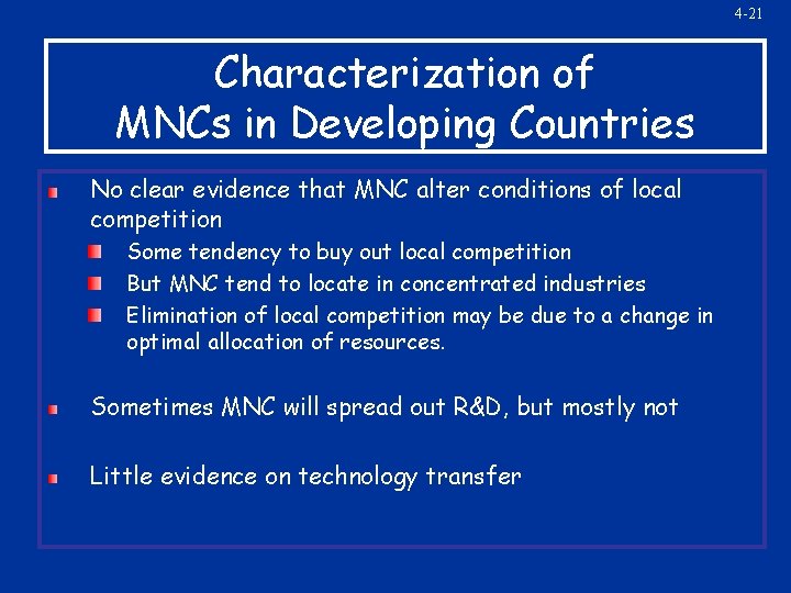 4 -21 Characterization of MNCs in Developing Countries No clear evidence that MNC alter