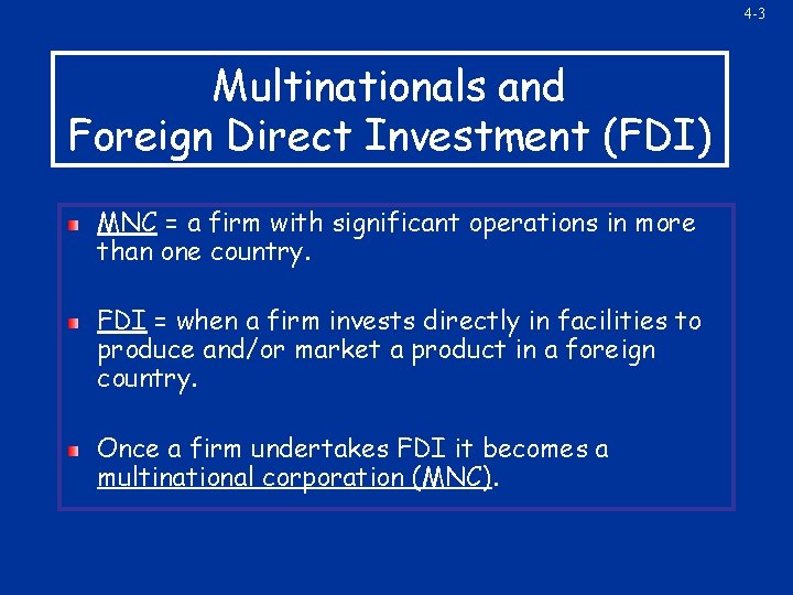 4 -3 Multinationals and Foreign Direct Investment (FDI) MNC = a firm with significant